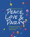 Peace, Loge & Party