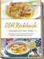 DDR Kochbuch: Ostalgie auf dem Teller - Delikatessen aus der Deutschen Demokratischen Republik für jeden Geschmack und Anlass -