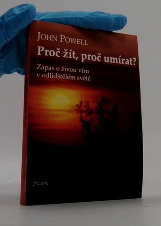 Proč žít, proč umírat?