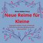 Neue Reime für Kleine, alltägliche Situationen durch liebevolle Worte und Berührungen erklären, Zähneputzen, Geschwisterkind, Ve
