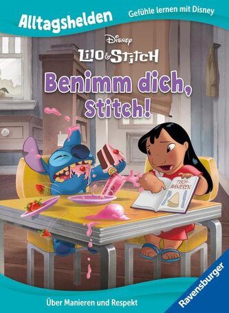 Alltagshelden - Gefühle lernen mit Disney: Lilo & Stitch - Benimm dich, Stitch! - Über Manieren und Respekt - Bilderbuch ab 3 Ja