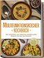 Multifunktionskocher Kochbuch: Die leckersten und abwechslungsreichsten Rezepte für den Multikocher - inkl. Brotrezepten, Aufstr