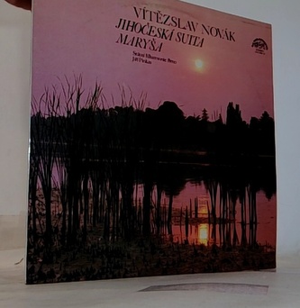 Vítězslav Novák-Jihočeská suita , Maryša- LP