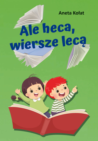 Ale heca, wiersze lecą Ale heca, wiersze lecą