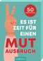 Es ist Zeit für einen Mutausbruch