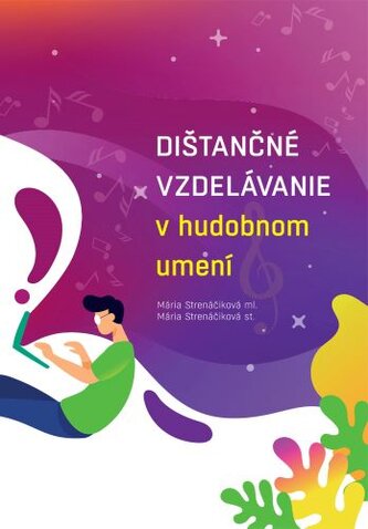 Dištančné vzdelávanie v hudobnom umení Dištančné vzdelávanie v hudobnom umení
