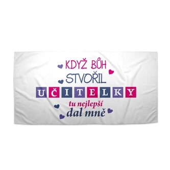 Ručník Když Bůh stvořil učitelky: 70x140 cm