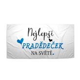Ručník Nejlepší pradědeček na světě: 70x140 cm