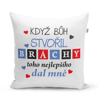 Polštář Když Bůh stvořil bráchy: 40x40 cm
