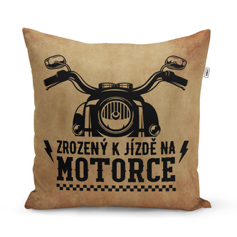 Polštář Zrozený k jízdě na motorce: 40x40 cm