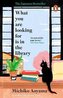 What You Are Looking for is in the Library: The uplifting Japanese fiction bestseller