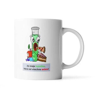 Hrnek Jsi moje kyselina: 330 ml
