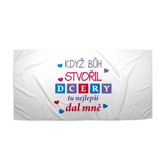 Ručník Když Bůh stvořil dcery: 70x140 cm