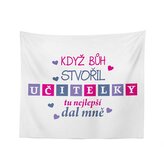 Deka Když Bůh stvořil učitelky: 150x120 cm