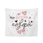 Deka Moje dcera je nejlepší: 150x120 cm