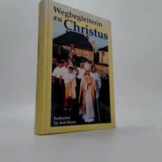 Wegbegleiterin zu Christus