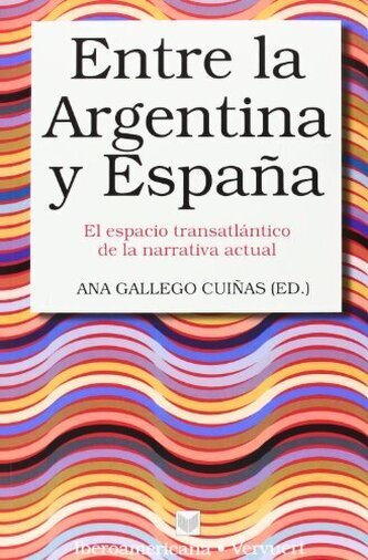 Entre la Argentina y España : el espacio transatlántico de la narrativa actual