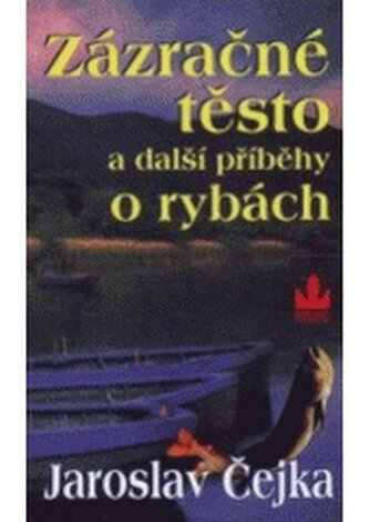 Zázračné těsto a další příběhy o rybách