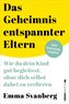 Das Geheimnis entspannter Eltern