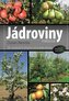 Jádroviny - Přes 160 barevných fotografií a popisů odrůd jádrovin