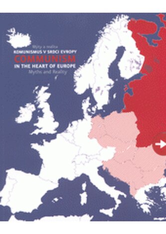 Mýty a realita: Komunismus v Srdci Evropy