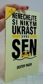 Nenechejte si nikým ukrást svůj sen