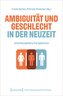 Ambiguität und Geschlecht in der Neuzeit
