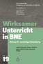 Wirksamer Unterricht in BNE: Bildung für nachhaltige Entwicklung