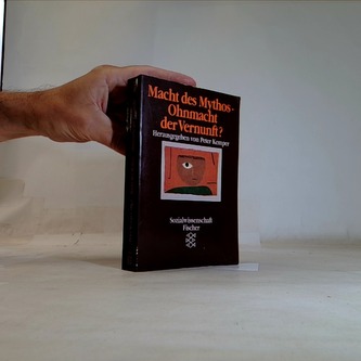 Macht des Mythos - Ohnmacht der Vernunft?