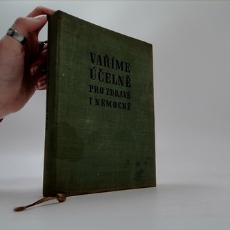 Vaříme účelně pro zdravé i nemocné