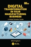 Digital Transformation in Your Manufacturing Business