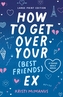 How to Get Over Your (Best Friend's) Ex