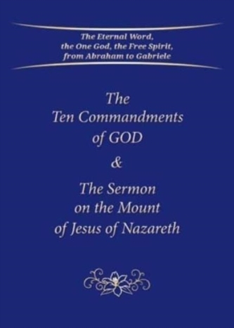 The Ten Commandments of God & The Sermon on the Mount of Jesus of Nazareth