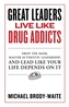 Great Leaders Live Like Drug Addicts