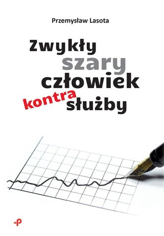 Zwykły szary człowiek kontra służby Zwykły szary człowiek kontra służby