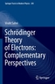 Schrodinger Theory of Electrons: Complementary Perspectives