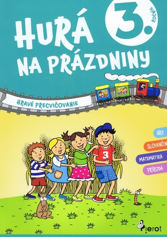 Hurá na prázdniny 3. trieda - hravé precvičovanie Hurá na prázdniny 3. trieda - hravé precvičovanie