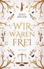 Wir waren frei