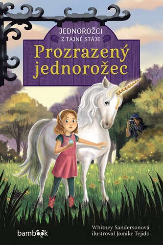Jednorožci z tajné stáje – Prozrazený jednorožec Jednorožci z tajné stáje – Prozrazený jednorožec