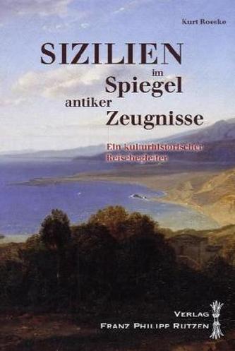 Sizilien im Spiegel antiker Zeugnisse