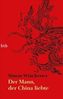 Der Mann, der China liebte