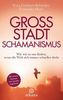 Großstadtschamanismus