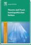 Theorie und Praxis homöopathischen Heilens