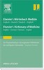 Elsevier's Wörterbuch Medizin, Englisch-Deutsch / Deutsch-Englisch. Elsevier's Dictionary of Medicine, English-German / German-E