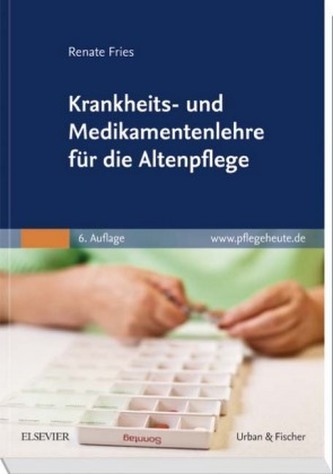Krankheits- und Medikamentenlehre für die Altenpflege
