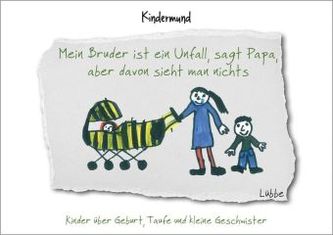 Mein Bruder ist ein Unfall sagt Papa, aber davon sieht man nichts