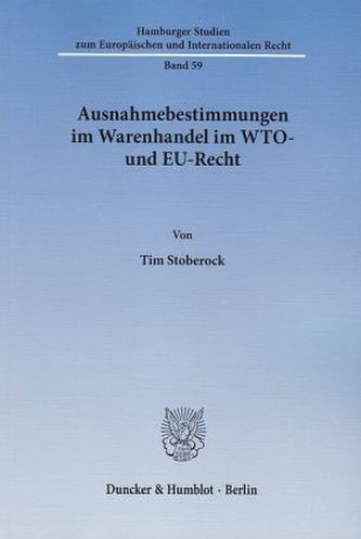 Ausnahmebestimmungen im Warenhandel im WTO- und EU-Recht.