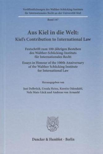 Aus Kiel in die Welt. Kiel's Contribution to International Law