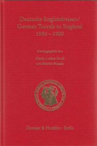 Deutsche Englandreisen. German Travels to England 1500-1900