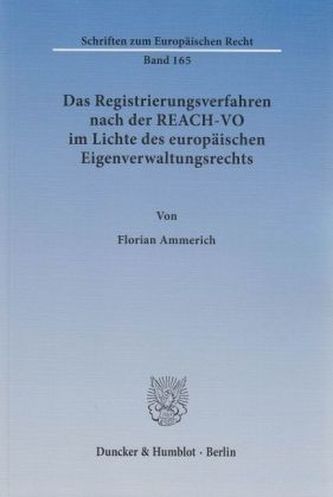 Das Registrierungsverfahren nach der REACH-VO im Lichte des europäischen Eigenverwaltungsrechts